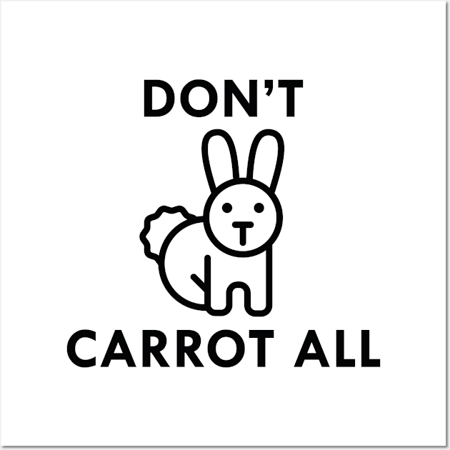 Don't Carrot All Wall Art by VectorPlanet